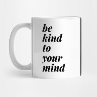 Be Kind To Your Mind Standard White Mug